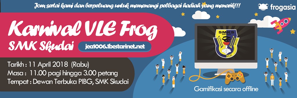 Read more about the article Pemberitahuan : Karnival VLE Frog SMK Skudai Tahun 2018