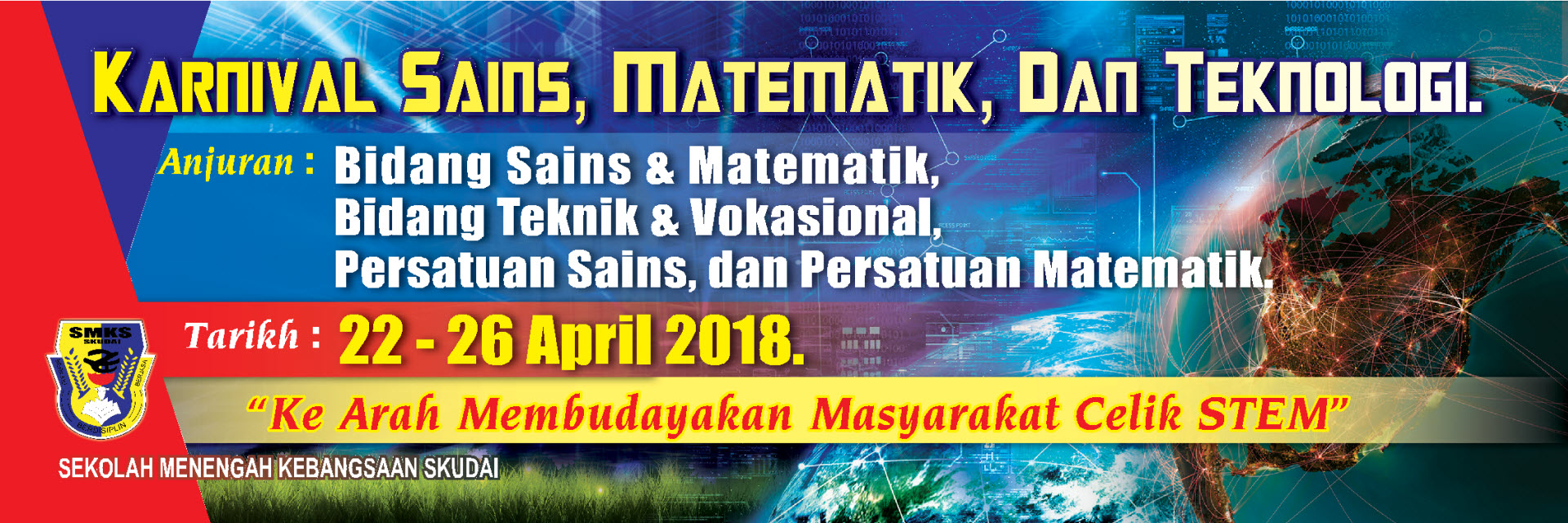 You are currently viewing Pemberitahuan : Majlis Pelancaran Karnival Sains, Matematik dan Teknologi SMK Skudai 2018