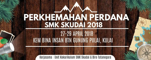 Read more about the article Pemberitahuan : Perkhemahan Perdana SMK Skudai Tahun 2018