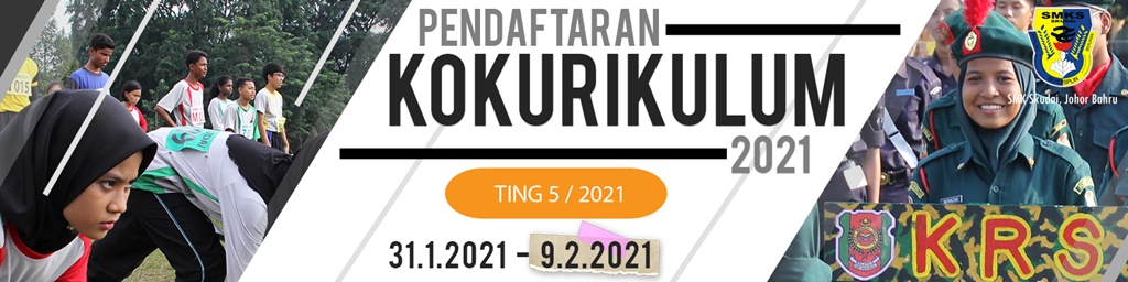 Pendaftaran Kokurikulum Online 2021 SMK Skudai - Ting 5 (2021) Dilanjutkan