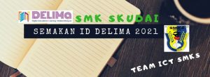 Semakan ID DELIMa SMK Skudai 2021