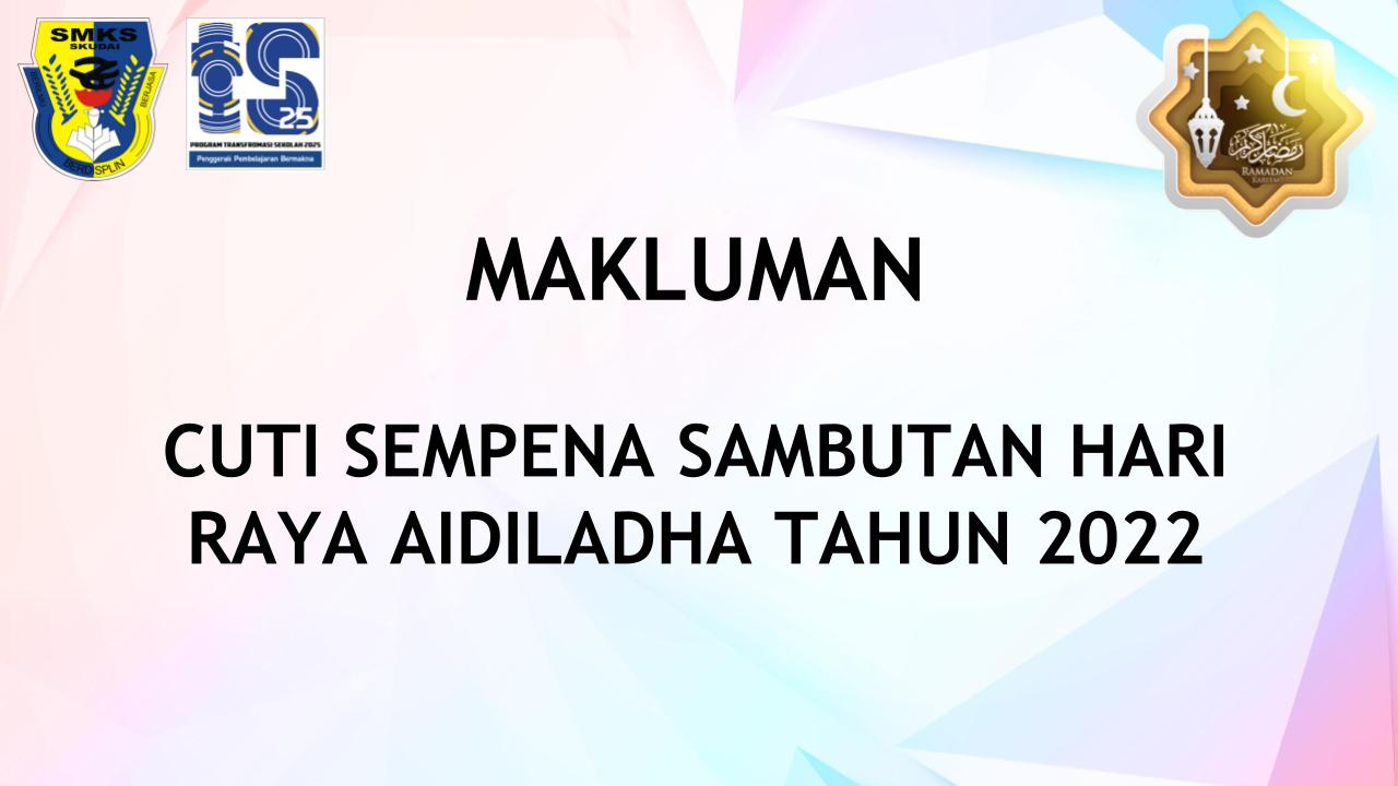 Read more about the article Makluman Cuti Sempena Sambutan Hari Raya Aidiladha Tahun 2022