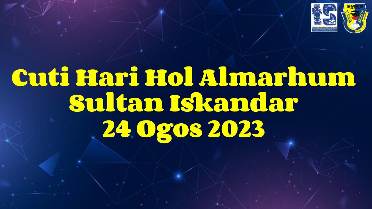 Read more about the article Cuti Hari Hol Almarhum Sultan Iskandar
