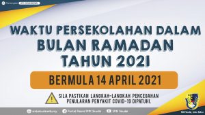 Read more about the article Makluman Waktu Persekolahan dalam Bulan Ramadan Tahun 2021