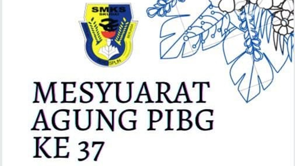 Read more about the article Makluman Mesyuarat Agung PIBG kali ke-37 SMK Skudai 2021